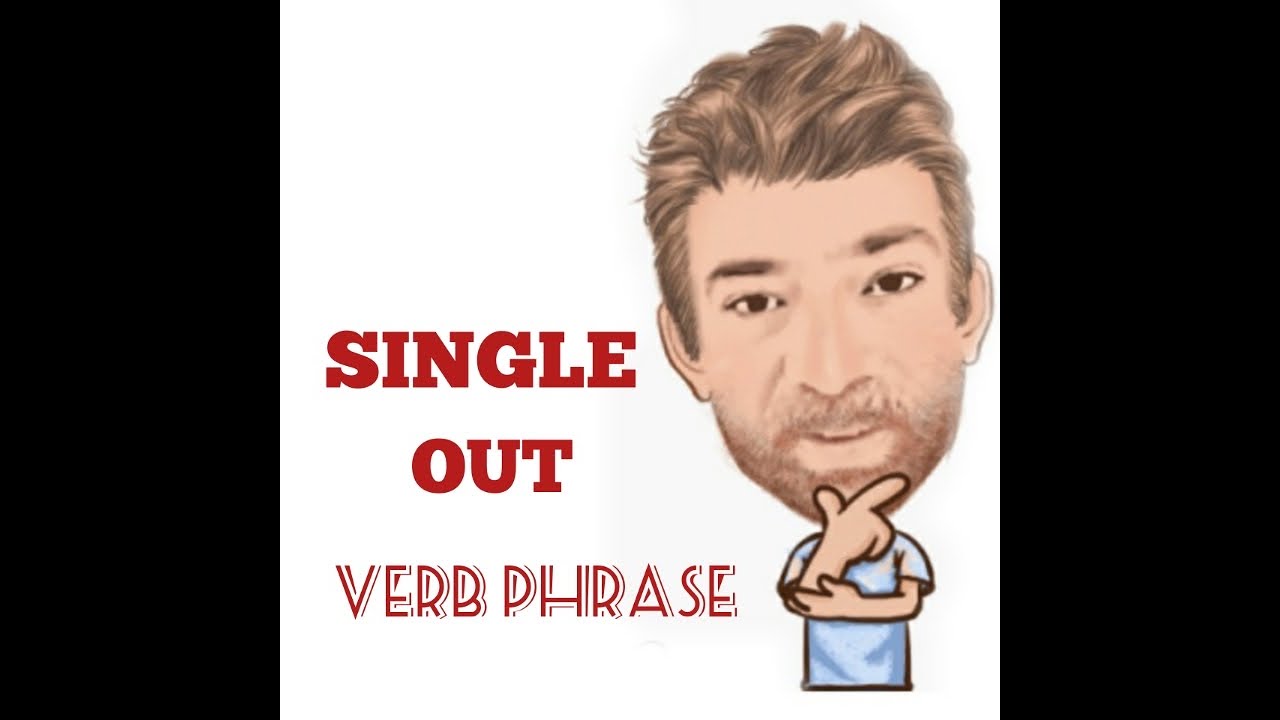 English Tutor Nick P Verb Phrase (323) Single Out