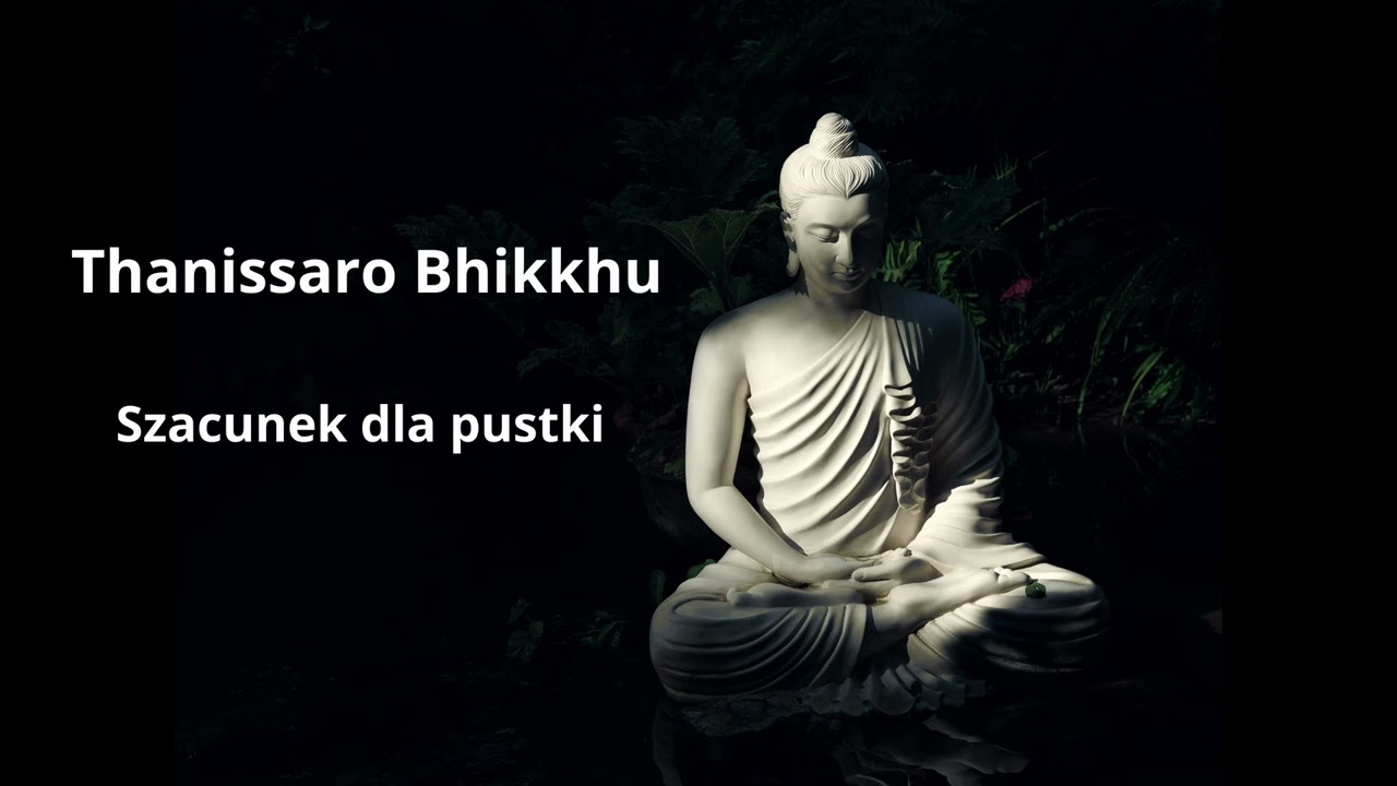 Szacunek dla pustki - Thanissaro Bhikkhu [LEKTOR PL]