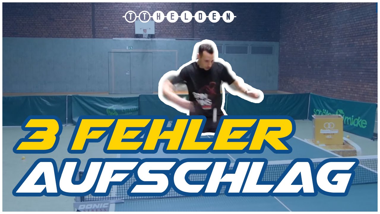 3 häufige Fehler beim Aufschlag - Tischtennis Helden