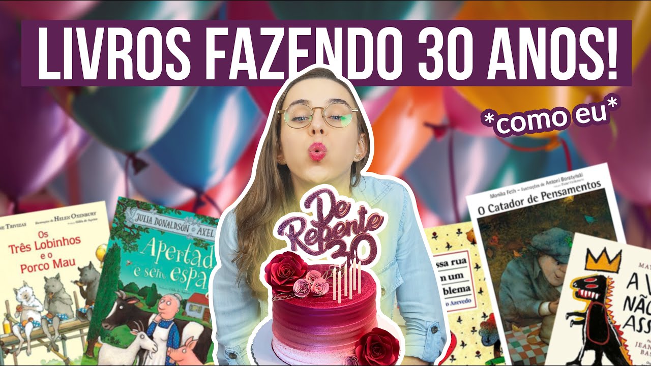 5 Livros infantis que fazem 30 anos junto comigo!