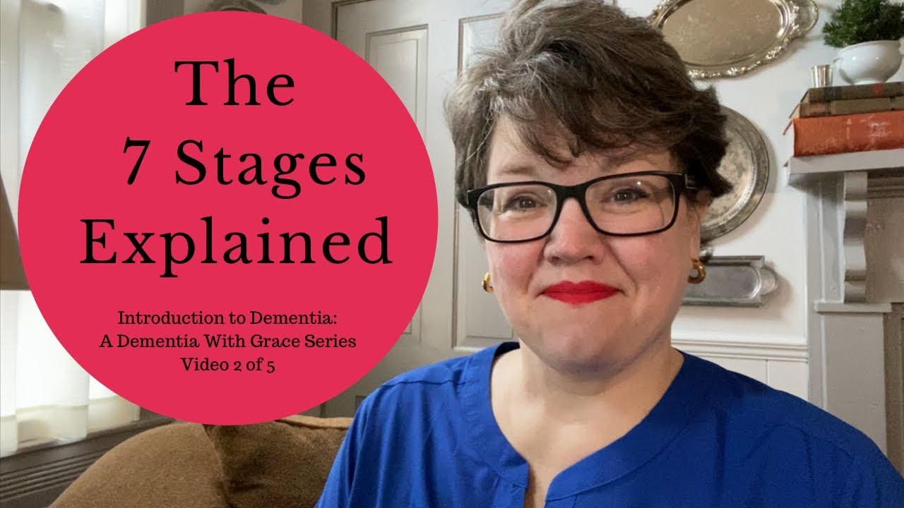 The 7 Stages of Dementia || Intro to Dementia with Grace || Beginners Series