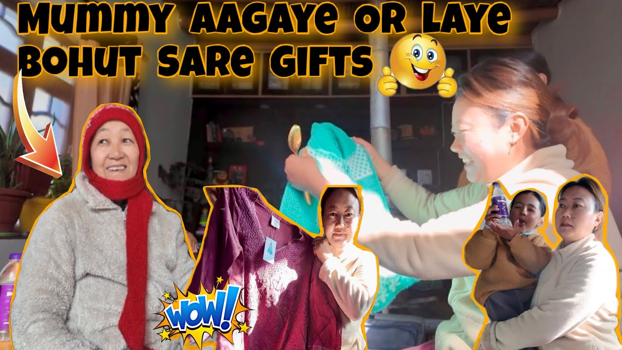  Mummy Aagaye Or Laye Bohut Sare Gifts🎁 || Angmo Lhubang #vlog07 #ladakhivlogger 