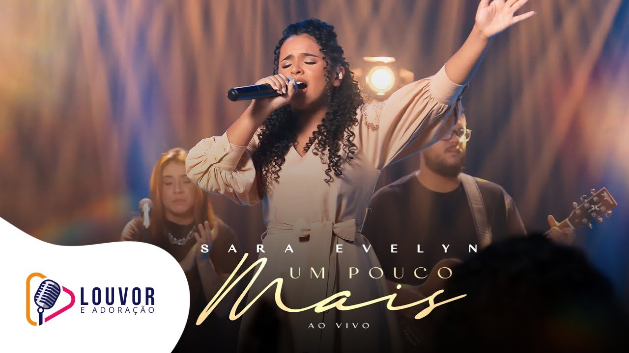 Sara Evelyn | Um Pouco Mais [Clipe Ao Vivo]