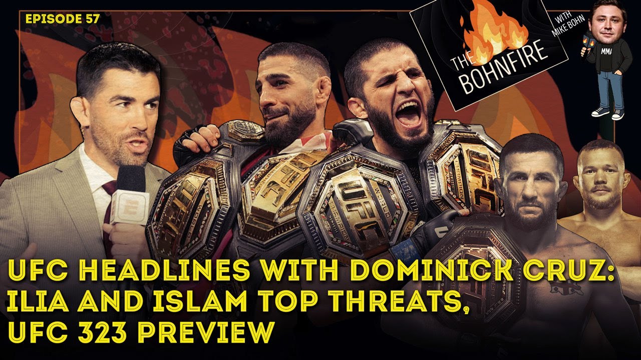 Главные новости UFC с Домиником Крузом: главные угрозы Илии и Ислама на UFC 323 | The Bohnfire