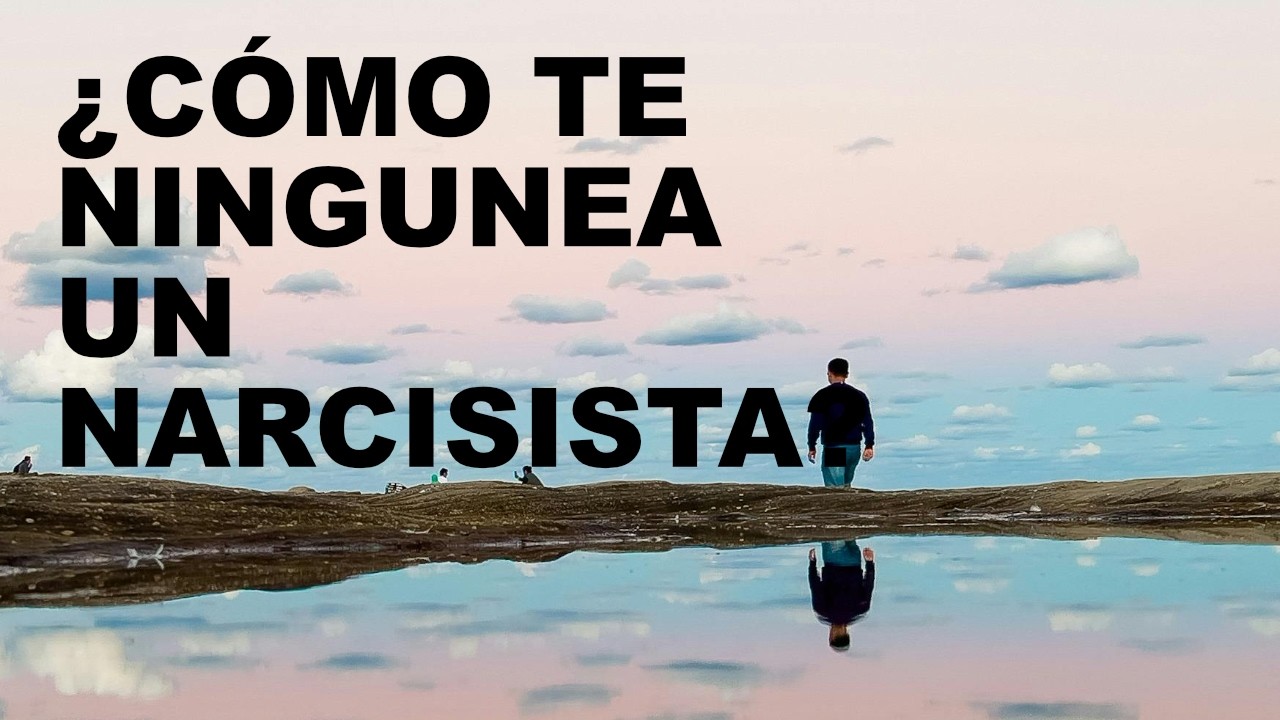10 FORMAS con las que TE NINGUNEA UN NARCISISTA