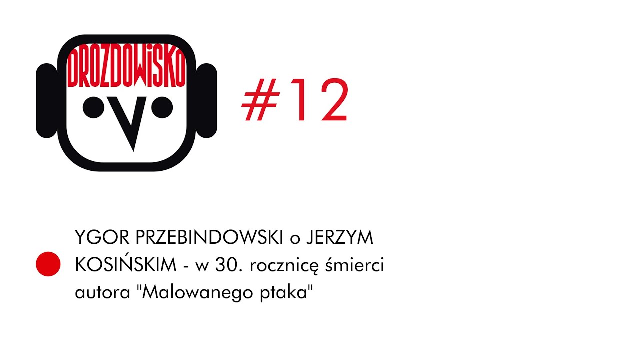 Jerzy Kosiński w opowieści Ygora Przebindowskiego (Drozdowisko #12)