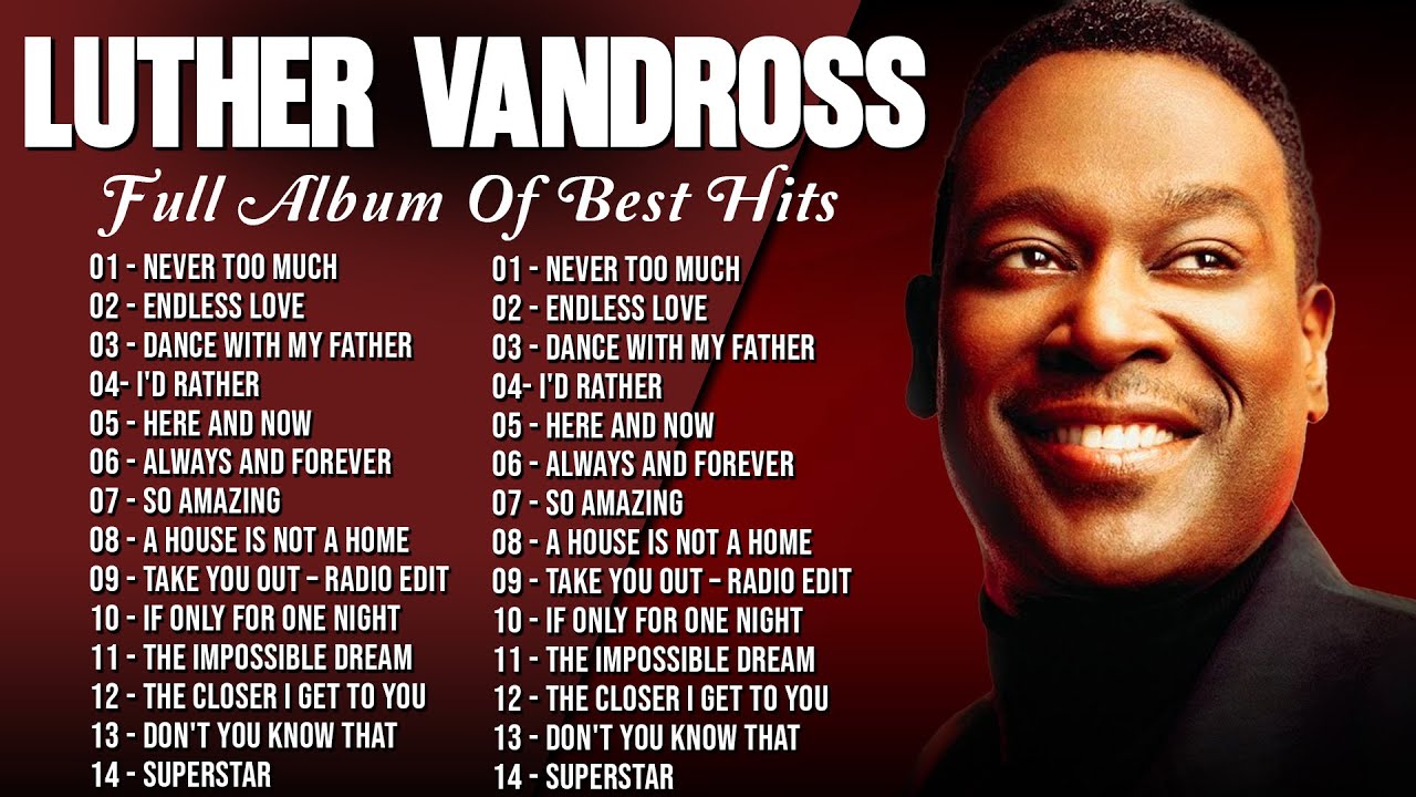 Luther Vandross Greatest Hits Best Songs Playlist: Dance With My Father, Never Too Much & more
