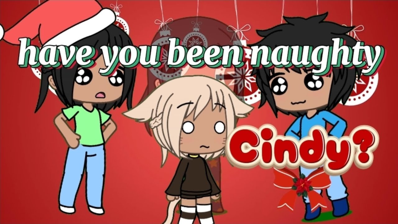 Episode 2 Have you been naughty Cindy main characters: maybe emma and Cindy sorry (I'm very late!)