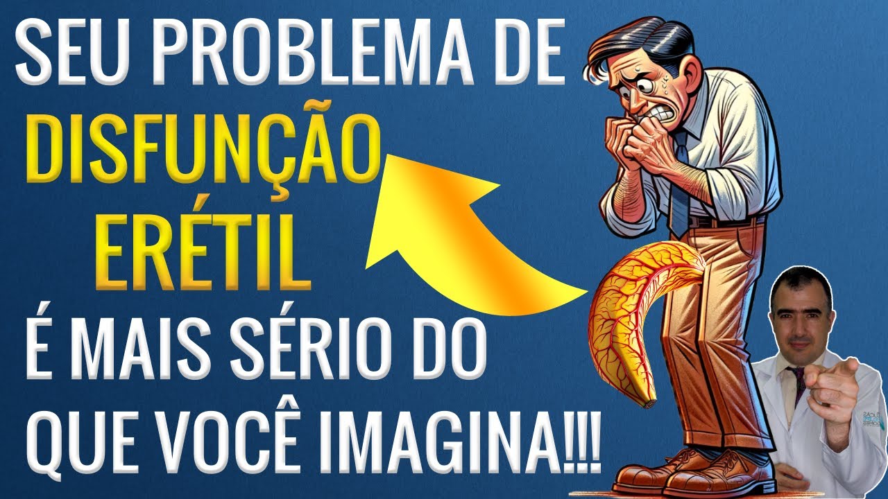 Quando o seu problema de DISFUNÇÃO ERÉTIL é bem mais sério do que você imagina