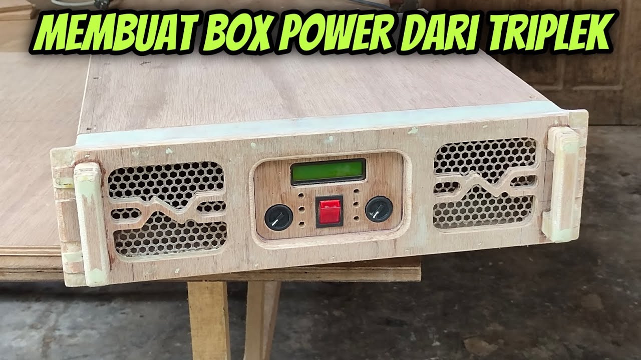 Membuat box power PHASE LAB Nx 20000 pro dari kayu