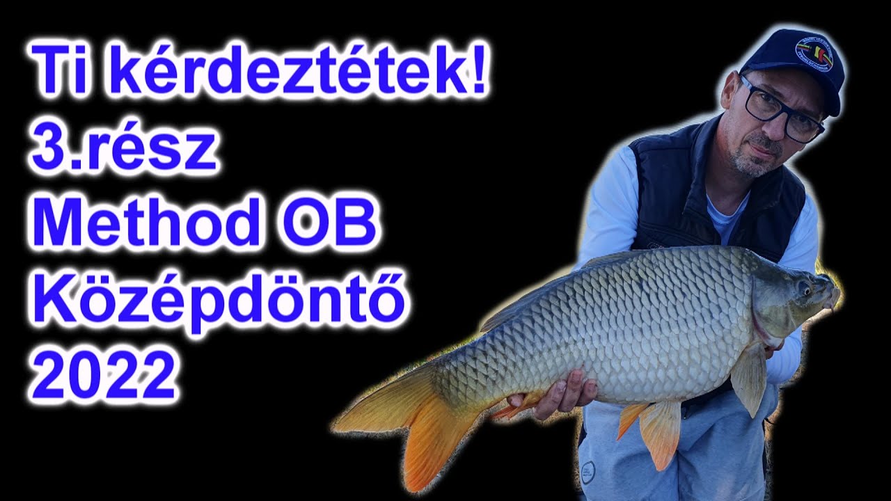 Ti kérdeztétek! 3. rész  Method OB Középdöntő 2022