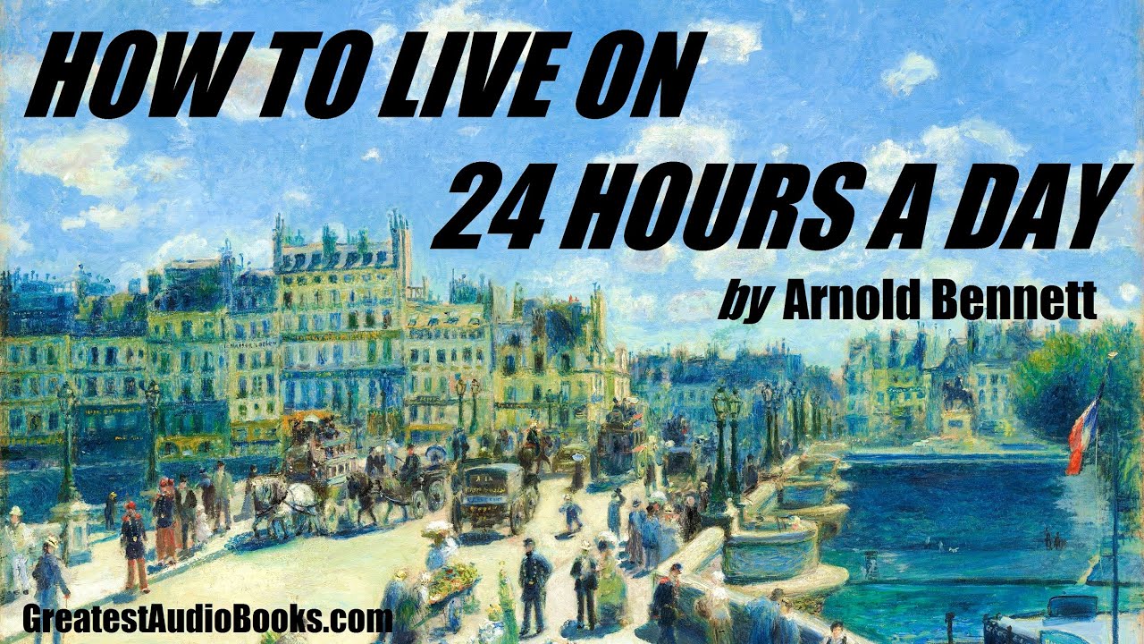 ⏱️ HOW TO LIVE ON 24 HOURS A DAY - FULL AudioBook 🎧📖 | Greatest🌟AudioBooks V2
