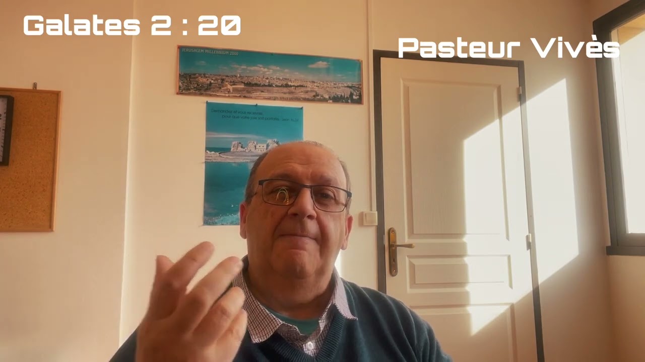 La Bible - Galates 02 Verset 20 - Pasteur Christian Vivès