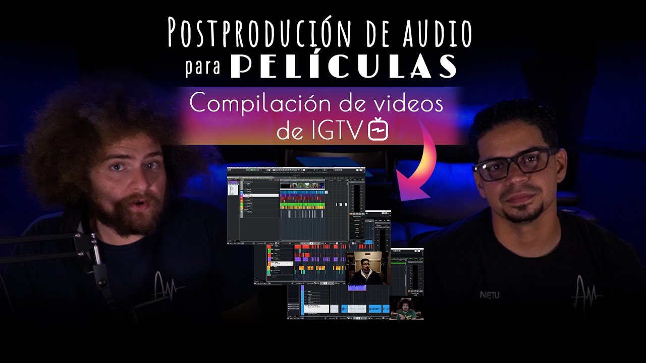 Postproducción de AUDIO para PELÍCULA | Compilación de videos IGTV