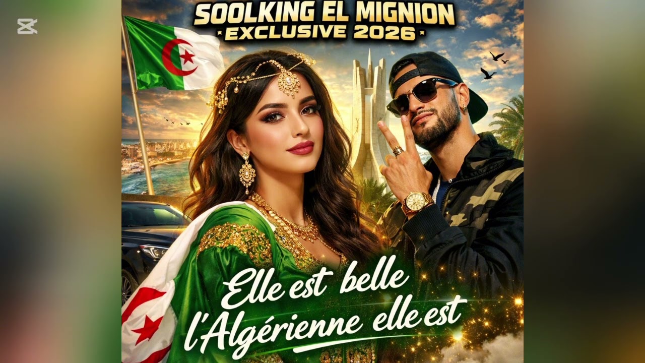 Soolking El Mignion | Elle est Belle l&rsquo;Alg&eacute;rienne 