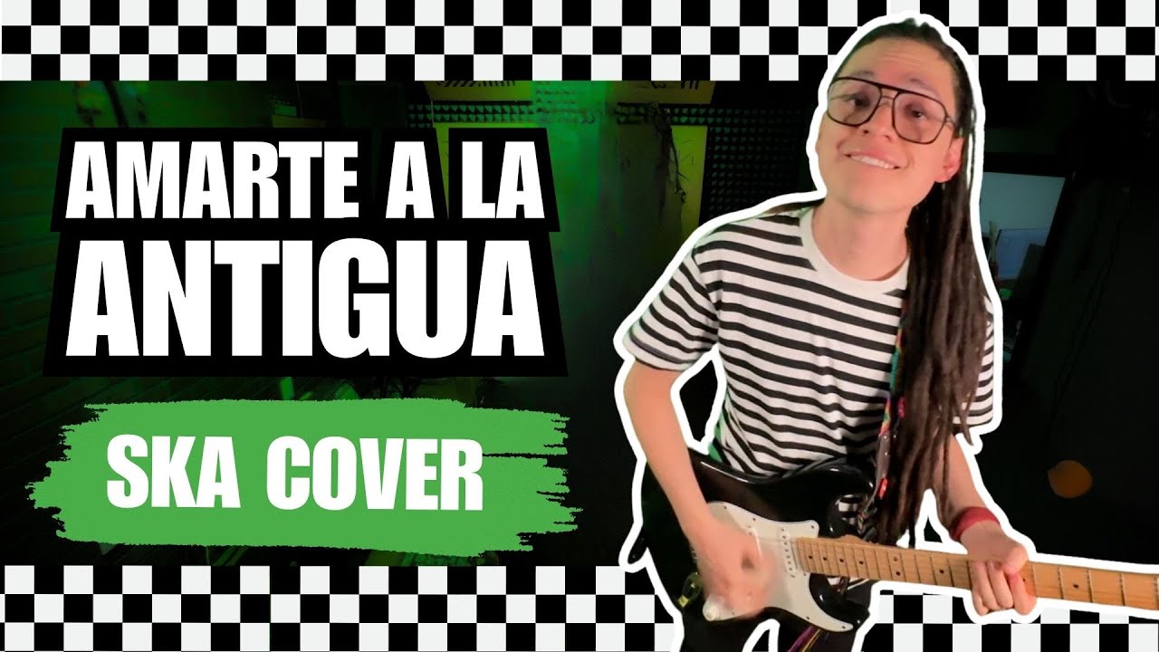 Amarte a la antigua - Baby Aventurero (Ska cover)