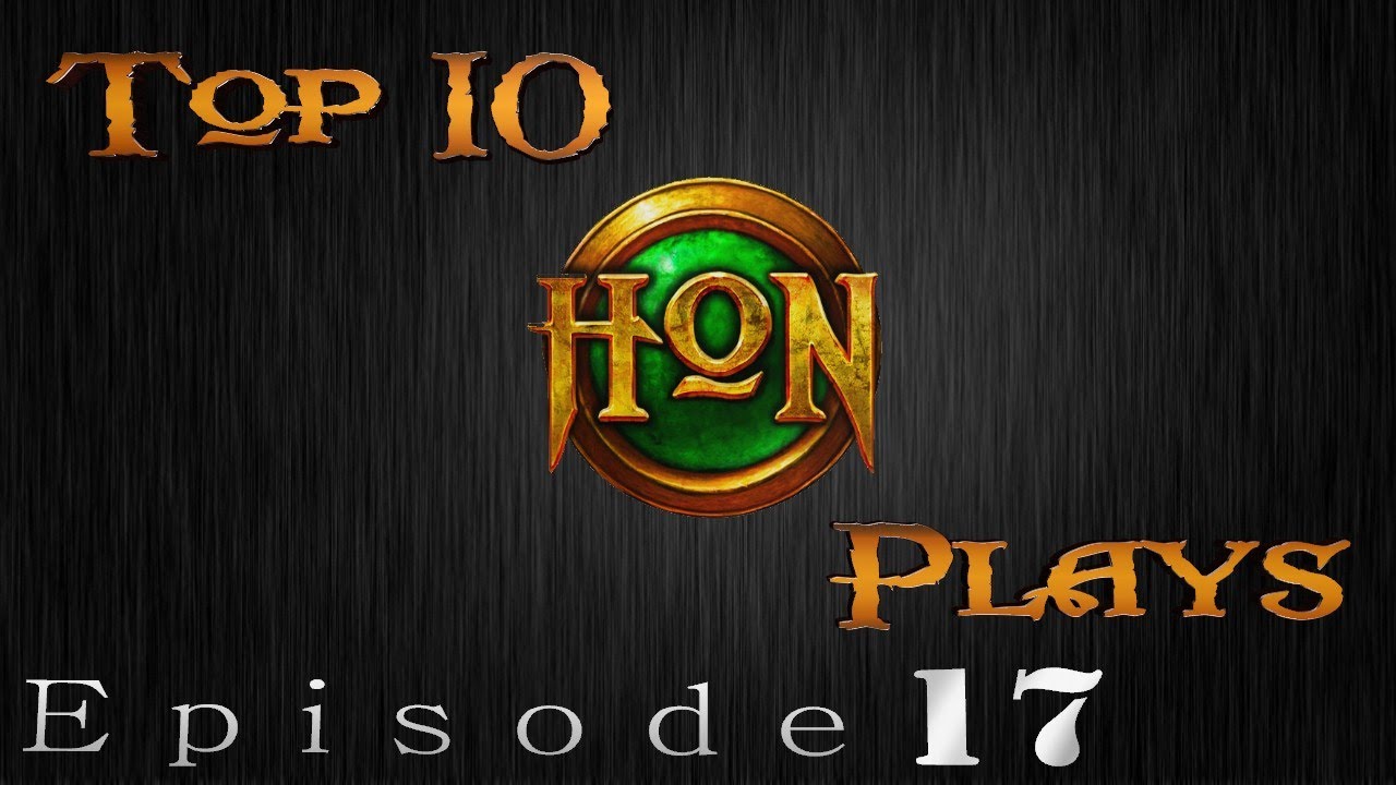 Top 10 HoN Plays - Ep.17