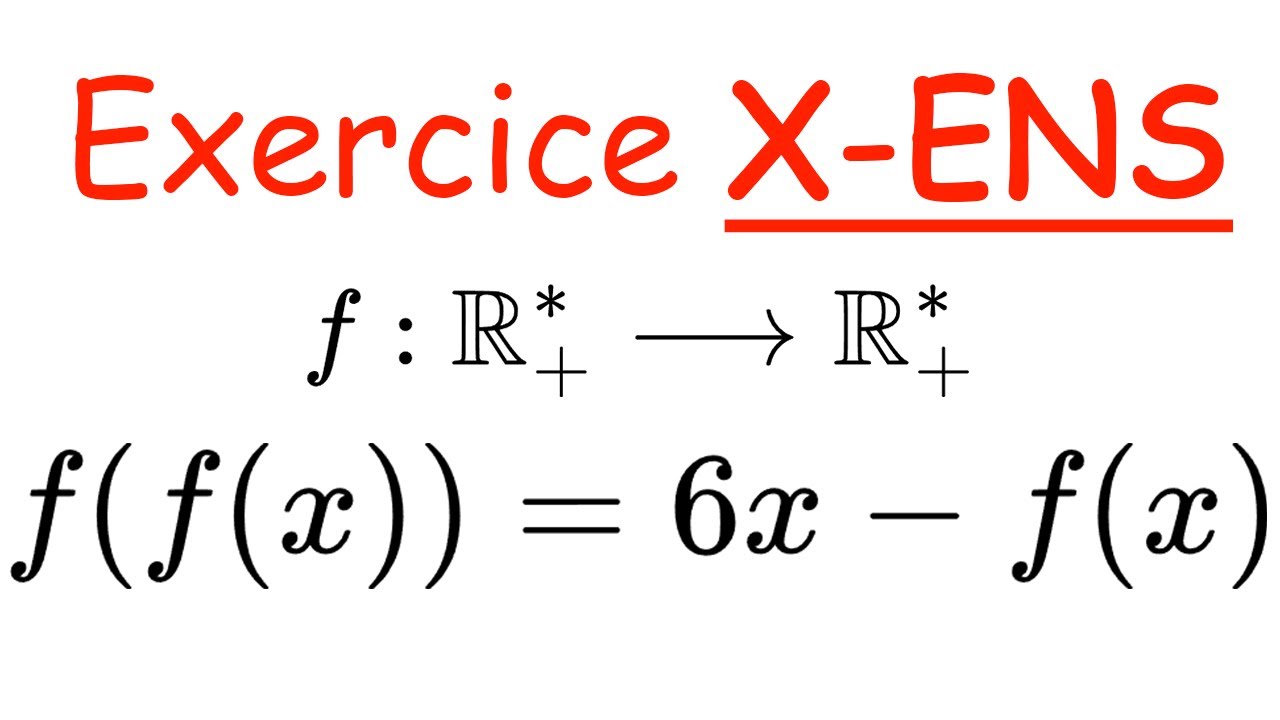 Exercice X-ENS : Équation fonctionnelle