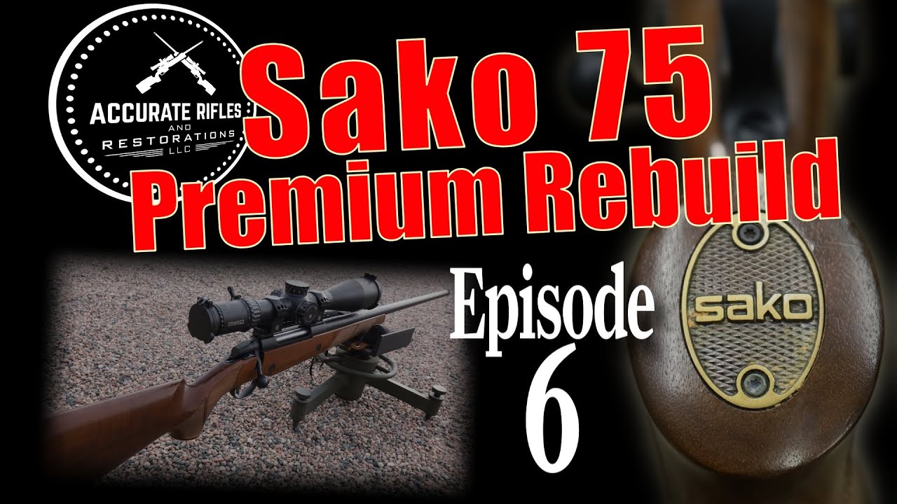 Sako 75 Improving & Customizing Finland's Finest Rifle | Part 6 | Pillar Bedding the Stock + more!