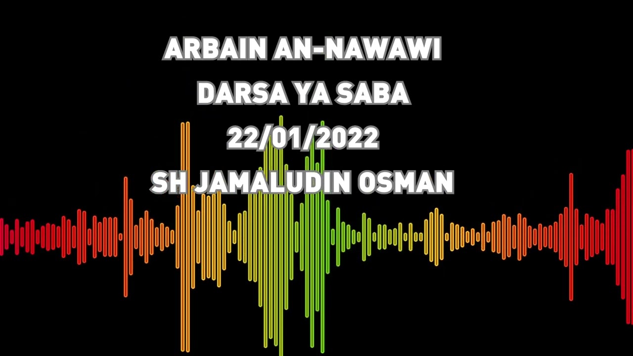 ARBAIN AN-NAWAWI |DARSA YA 7 | SH JAMALUDIN OSMAN