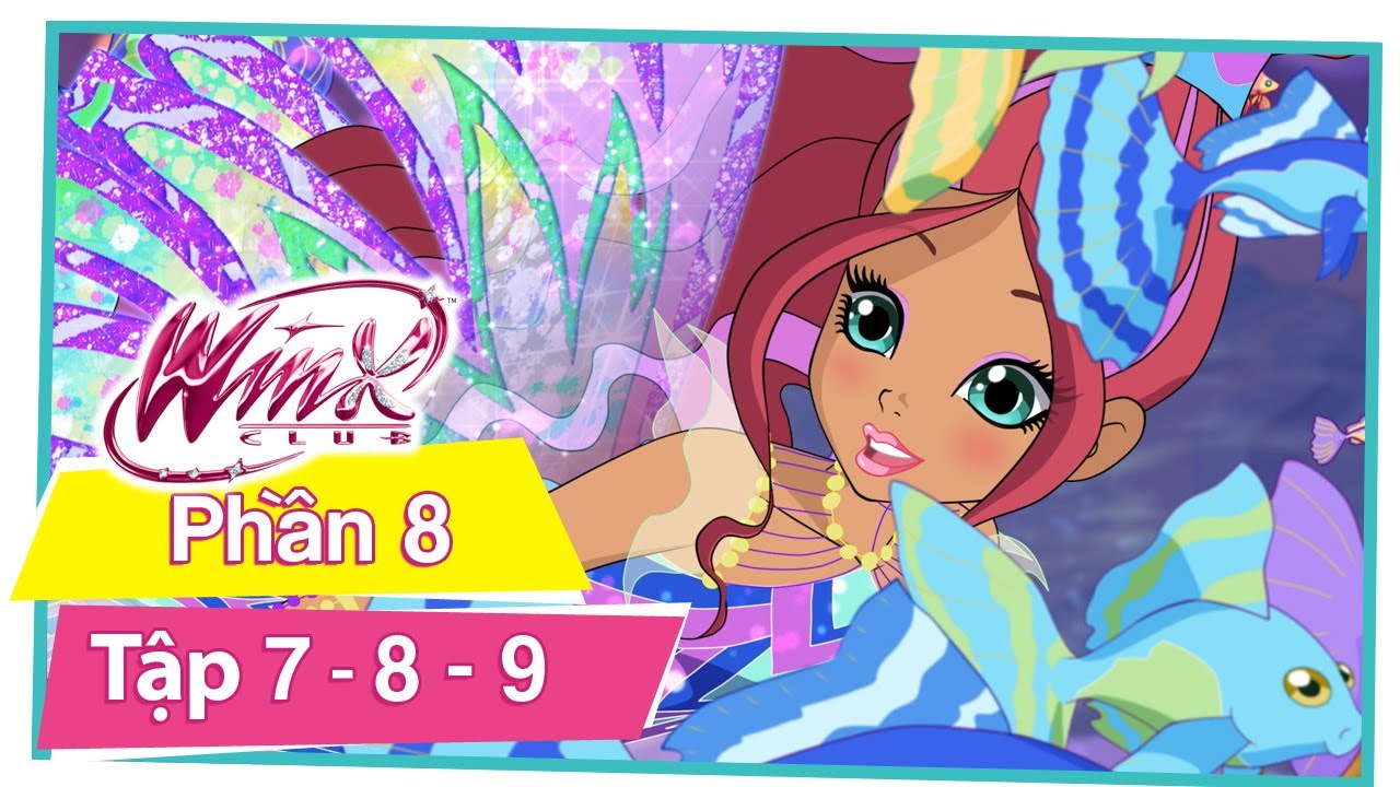 Winx Club - Phần 8 Tập 7 - 8 - 9 [TRỌN BỘ PHIM]
