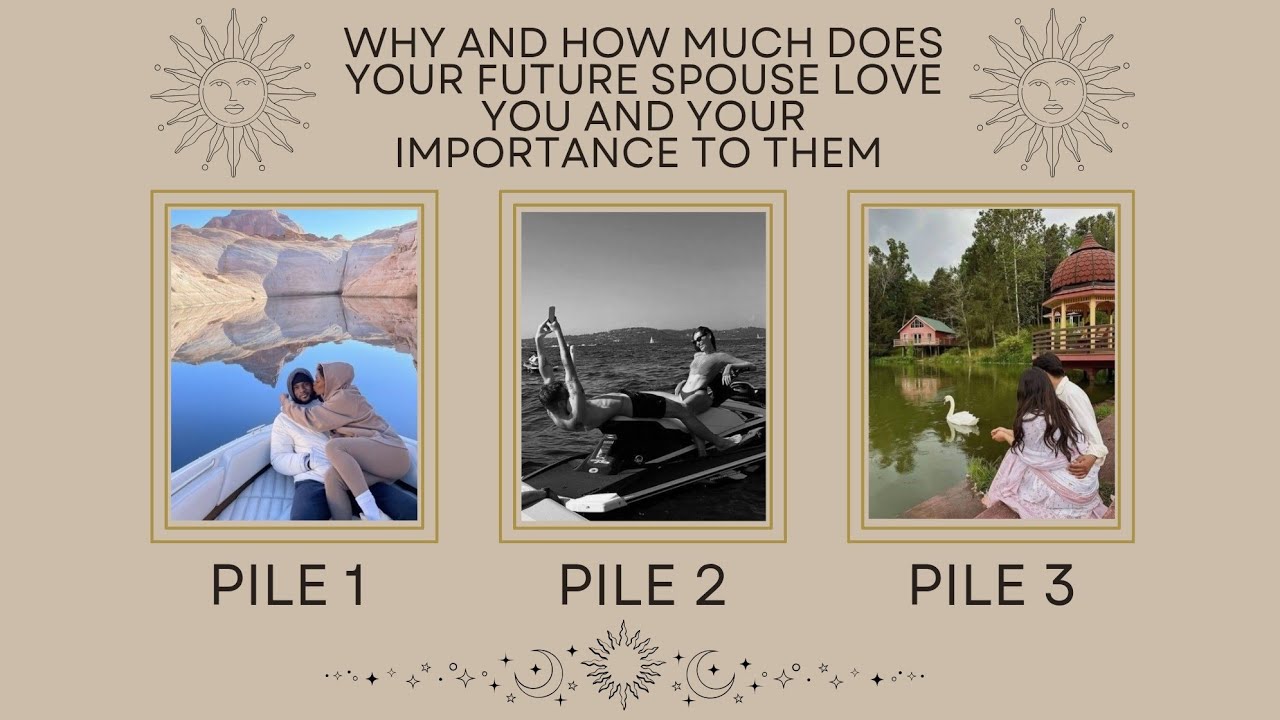 WHY AND HOW MUCH DOES YOUR FUTURE SPOUSE LOVE YOU AND YOUR IMPORTANCE TO THEM - PICK A CARD -