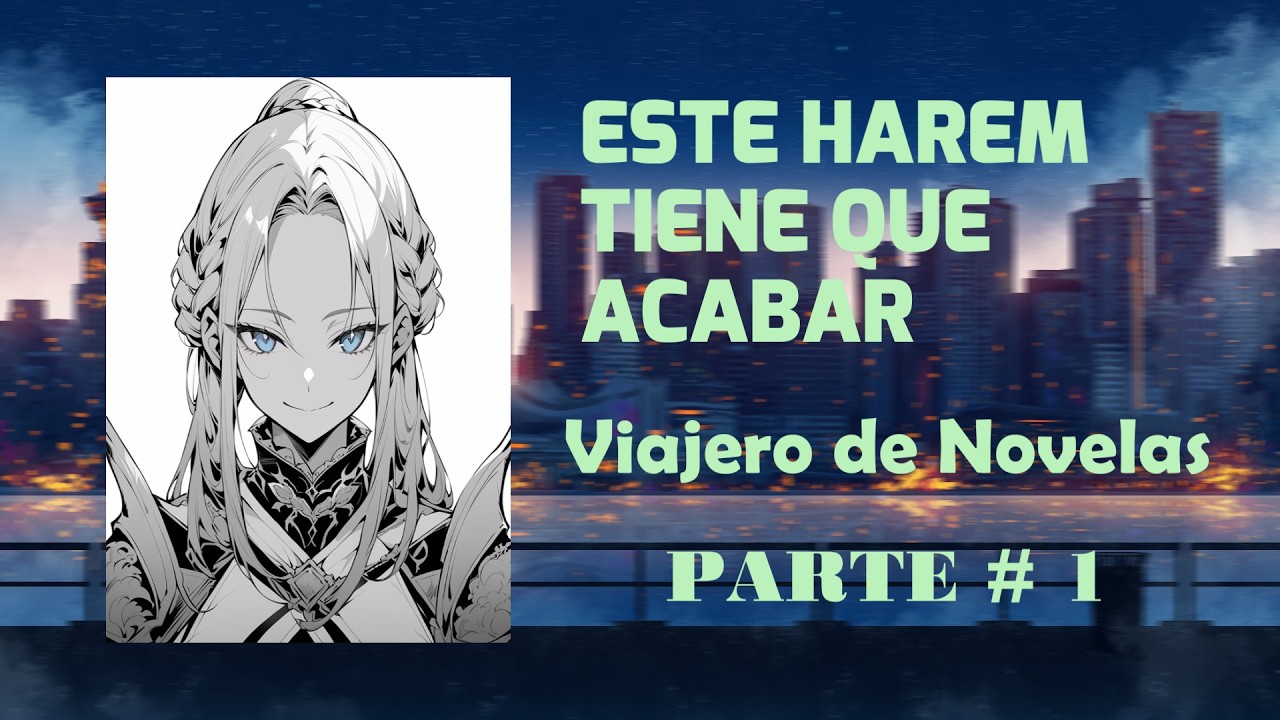 Este Harem Tiene que Acabar - Parte #1