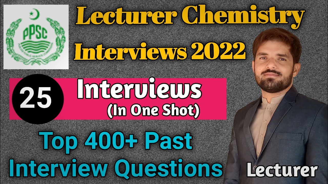 PPSC Lecturer Chemistry Interviews 2022|top 400+ Interview questions|interview tips and guidelines.