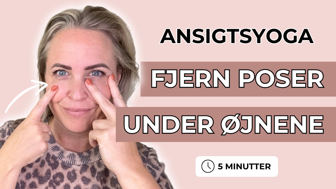 Fjern poser under øjnene   👀  5 min. rutine med ansigtsyoga. Træn med.