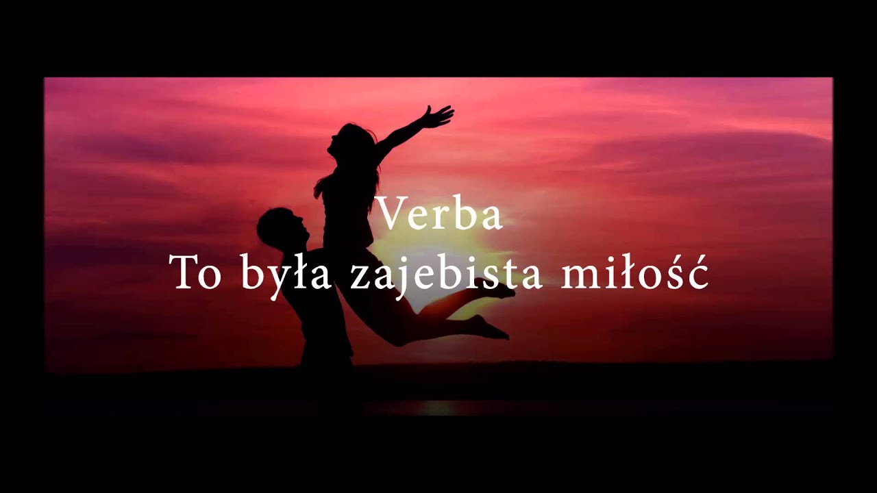 Verba - To była zajebista miłość (Udostępniaj, nie kopiuj )