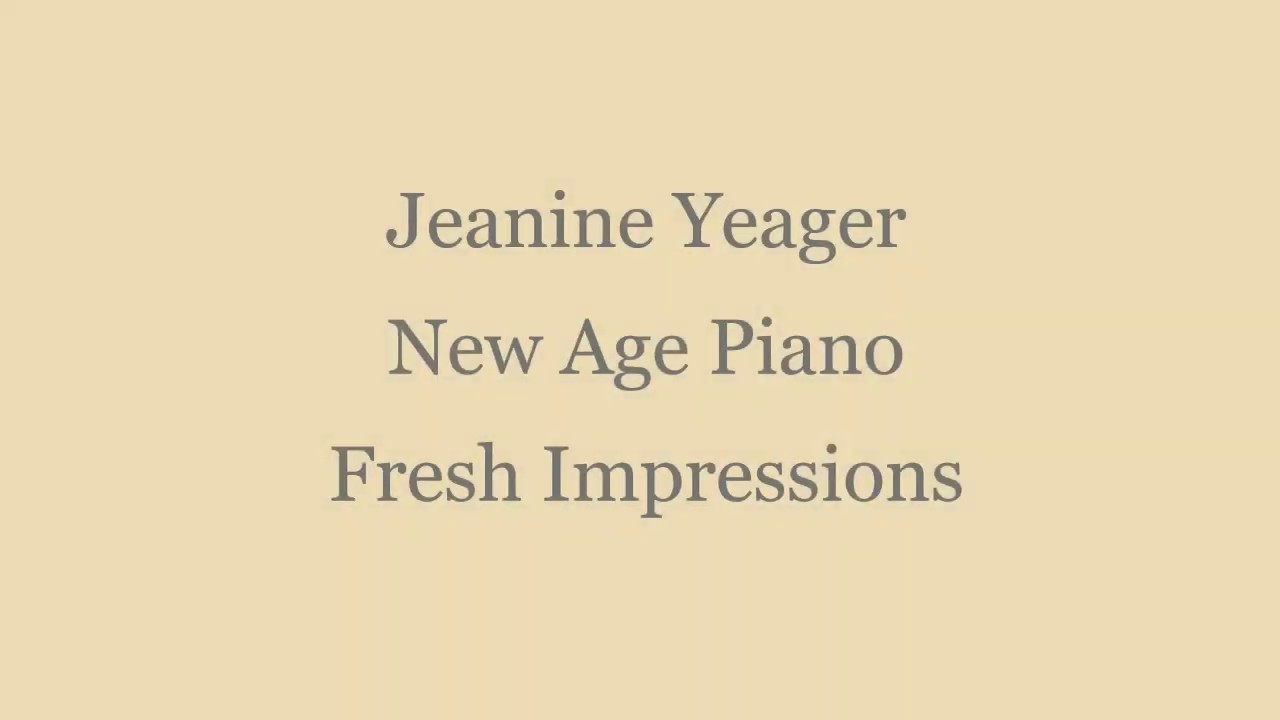 Jeanine Yeager - Fresh Impressions (piano) Part 1