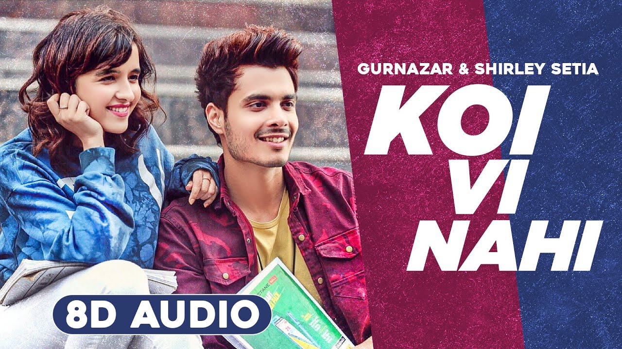 Koi Vi Nahi (8D Audio🎧) | Shirley Setia | Gurnazar | Rajat Nagpal | Latest Punjabi Song 2020