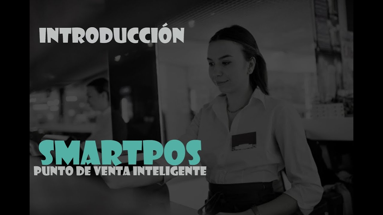 Tutorial Introducci&oacute;n Smart Pos