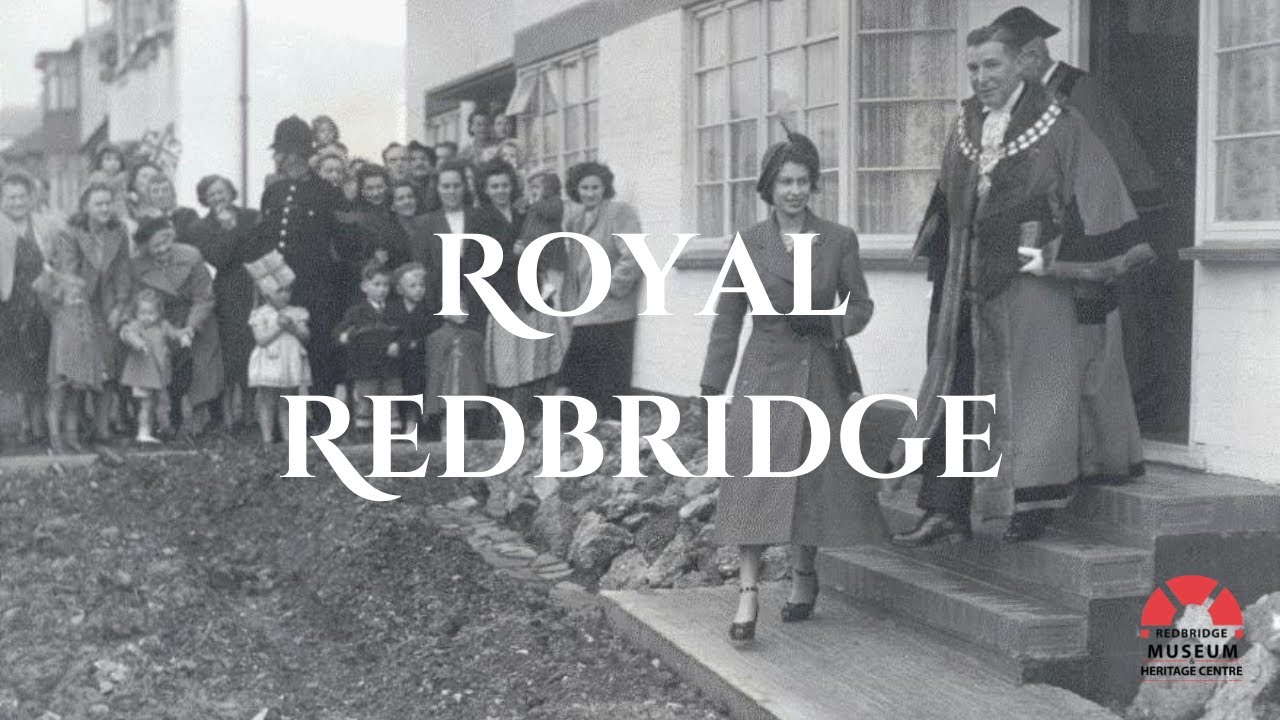 ROYAL REDBRIDGE: a film by Redbridge Museum