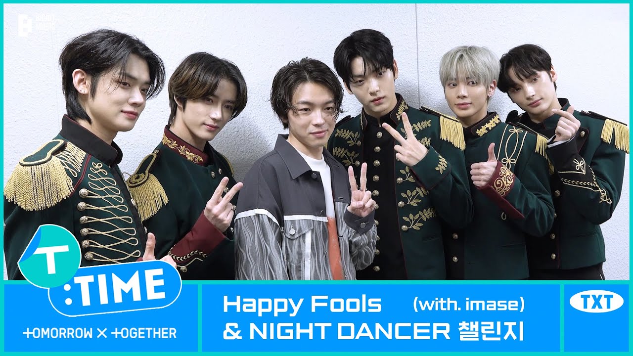 [T:TIME] Happy Fools & NIGHT DANCER Challenge Sketch (with imase) - TXT (투모로우바이투게더)