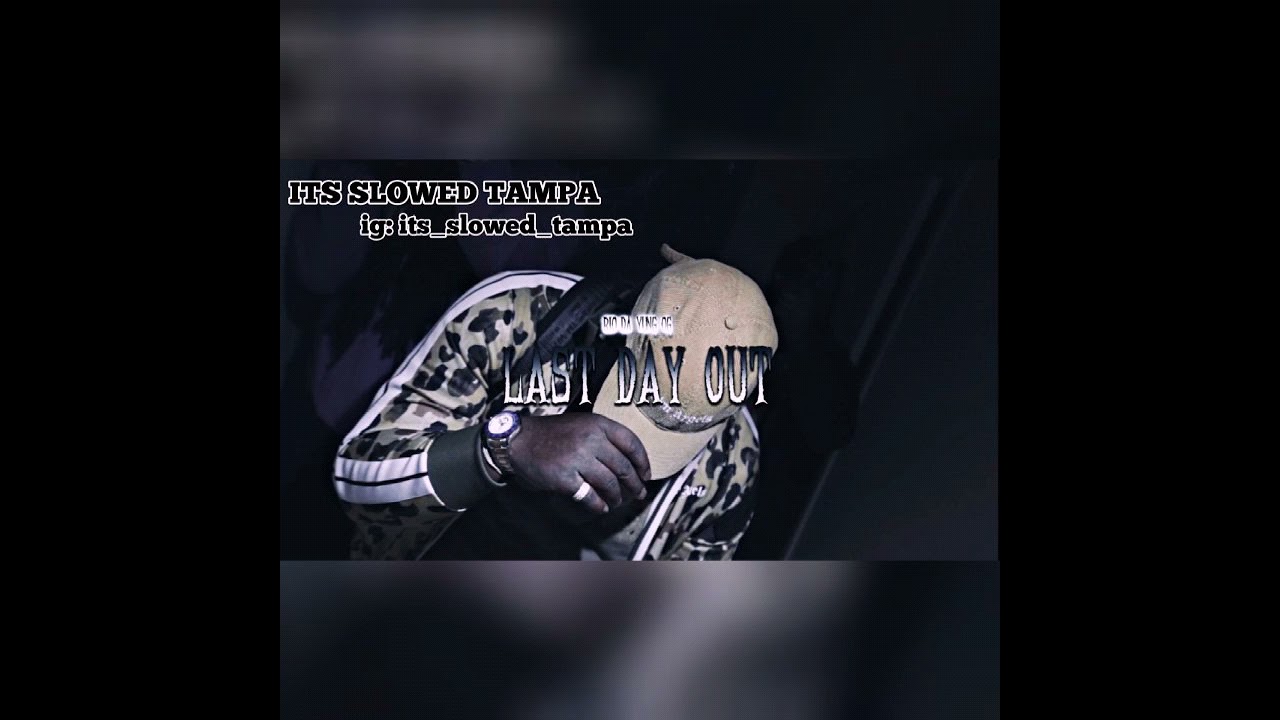 Rio Da Yung OG - “Last Day Out” #slowed
