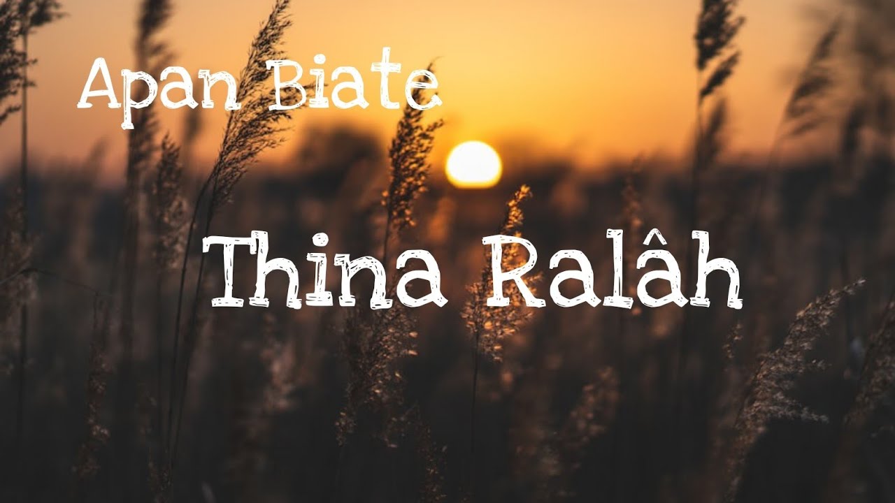 Apan Biate _ Thina Ralâh  | official lyrics video