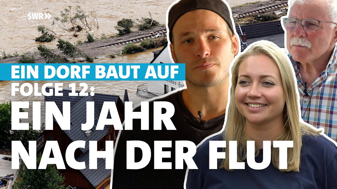 Ein Jahr nach der Flut – Hochwasser-Katastrophe im Ahrtal: Ein Dorf baut auf | Folge 12