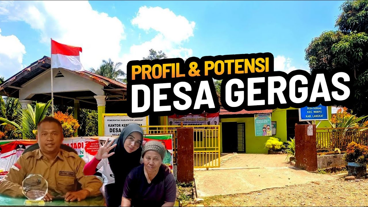 VIDEO PROFIL & POTENSI DESA GERGAS | KECAMATAN WAMPU | KELANA
