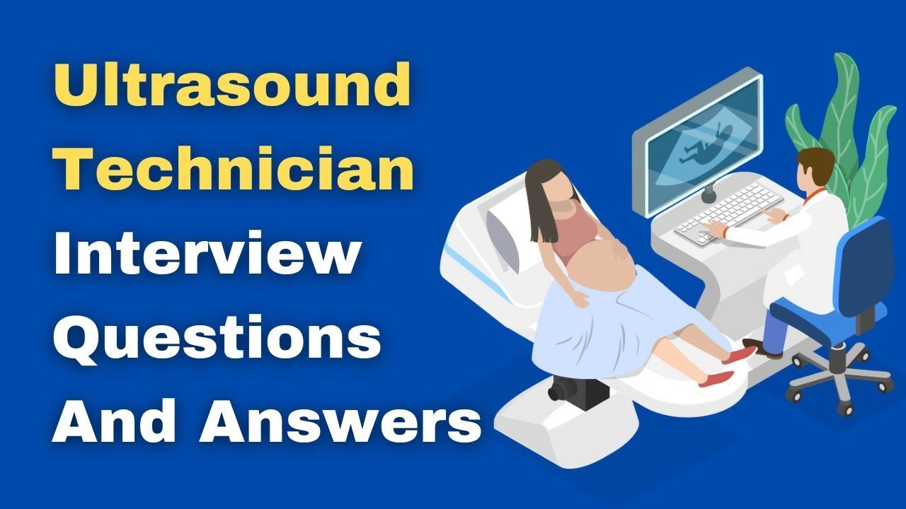 Ultrasound Technician Interview Questions And Answers