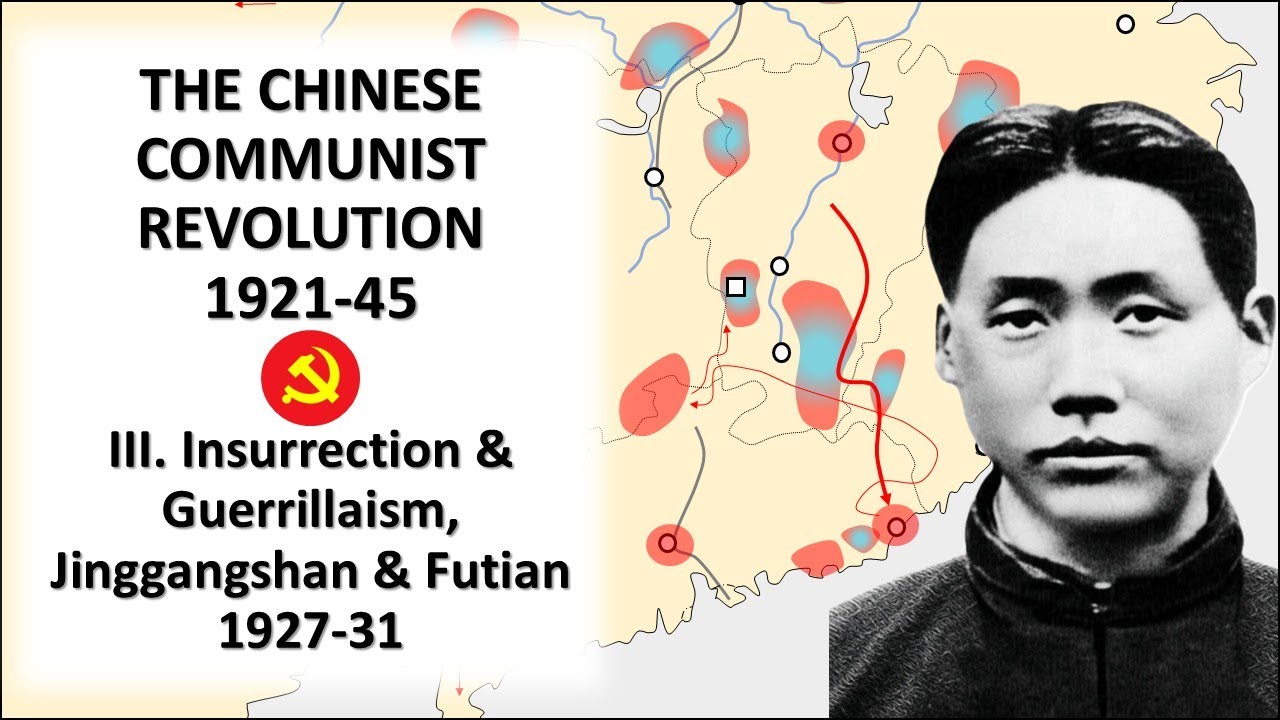 The Chinese Communist Revolution III. Insurrection & Guerrillaism, Jinggangshan and Futian (1927-31)