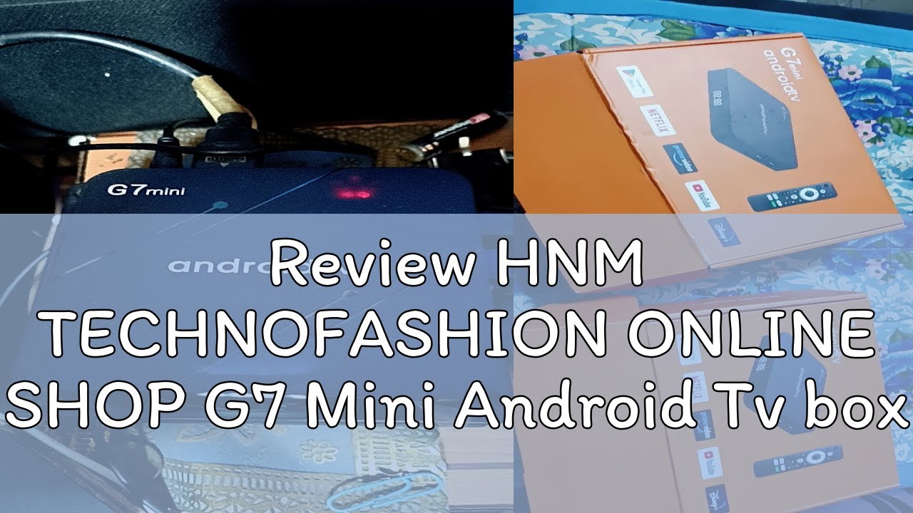 Review HNM TECHNOFASHION ONLINE SHOP G7 Mini Android Tv box with Voice Control Remote (with Movie A