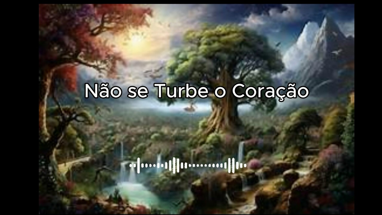 Não se Turbe o Coração  (João 14:1-3) – Sertanejo Cristão