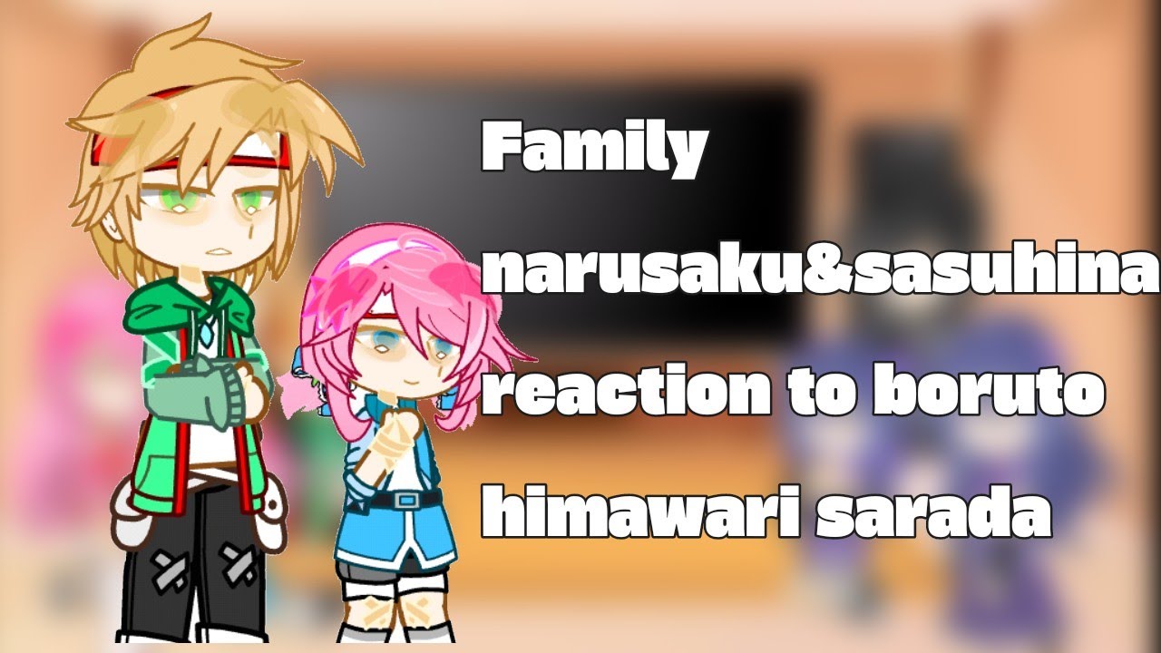 //Family narusaku&sasuhina react to boruto+himawari+sarada //#naruto #sasuke#sakura#hinata#eff