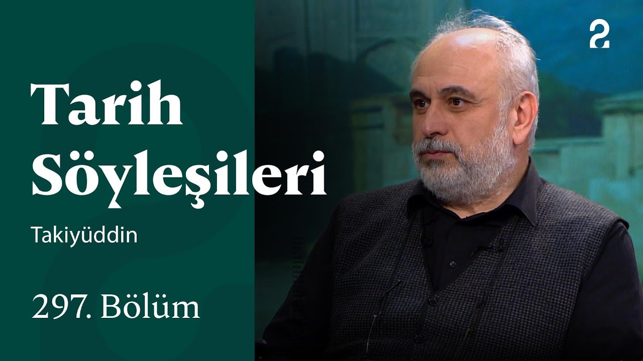 Takiyüddin | Tarih Söyleşileri | 297. Bölüm @trt2