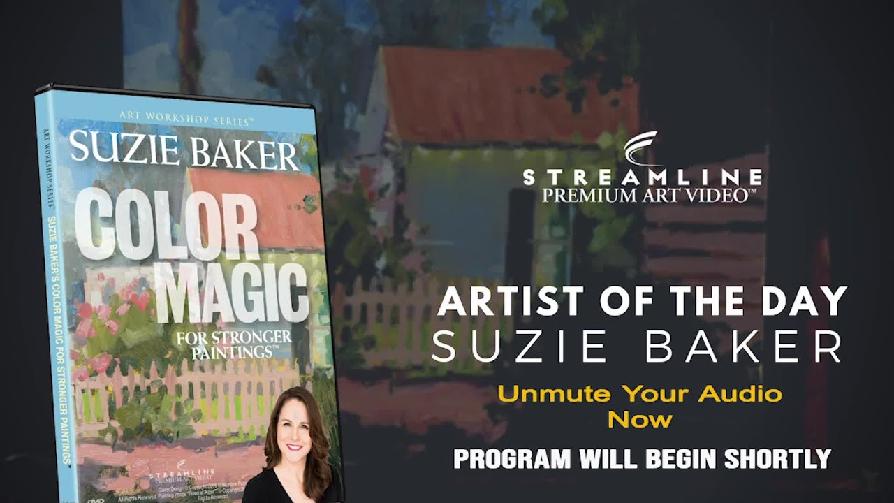 Suzie Baker &ldquo;Color Magic for Stronger Paintings&rdquo; **FREE LESSON VIEWING**