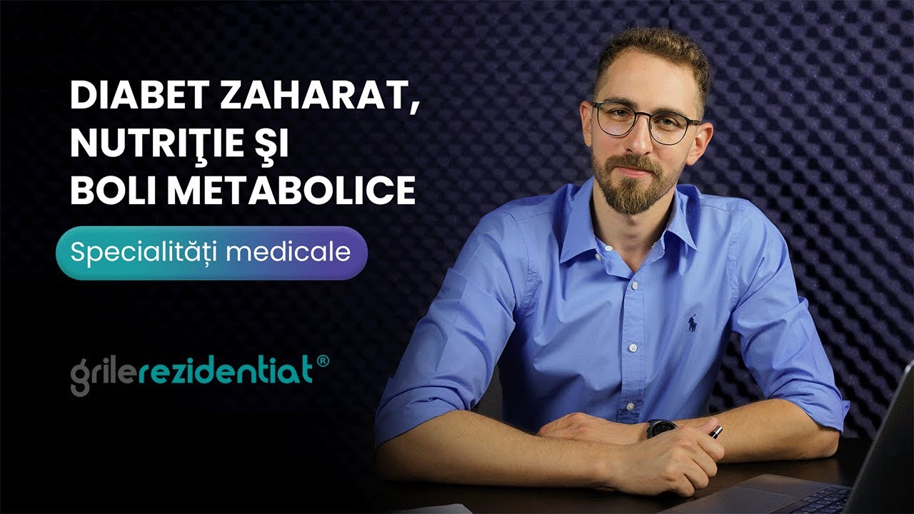 II.12. Diabet zaharat, nutriţie şi boli metabolice @ Cum să-ți alegi specialitatea