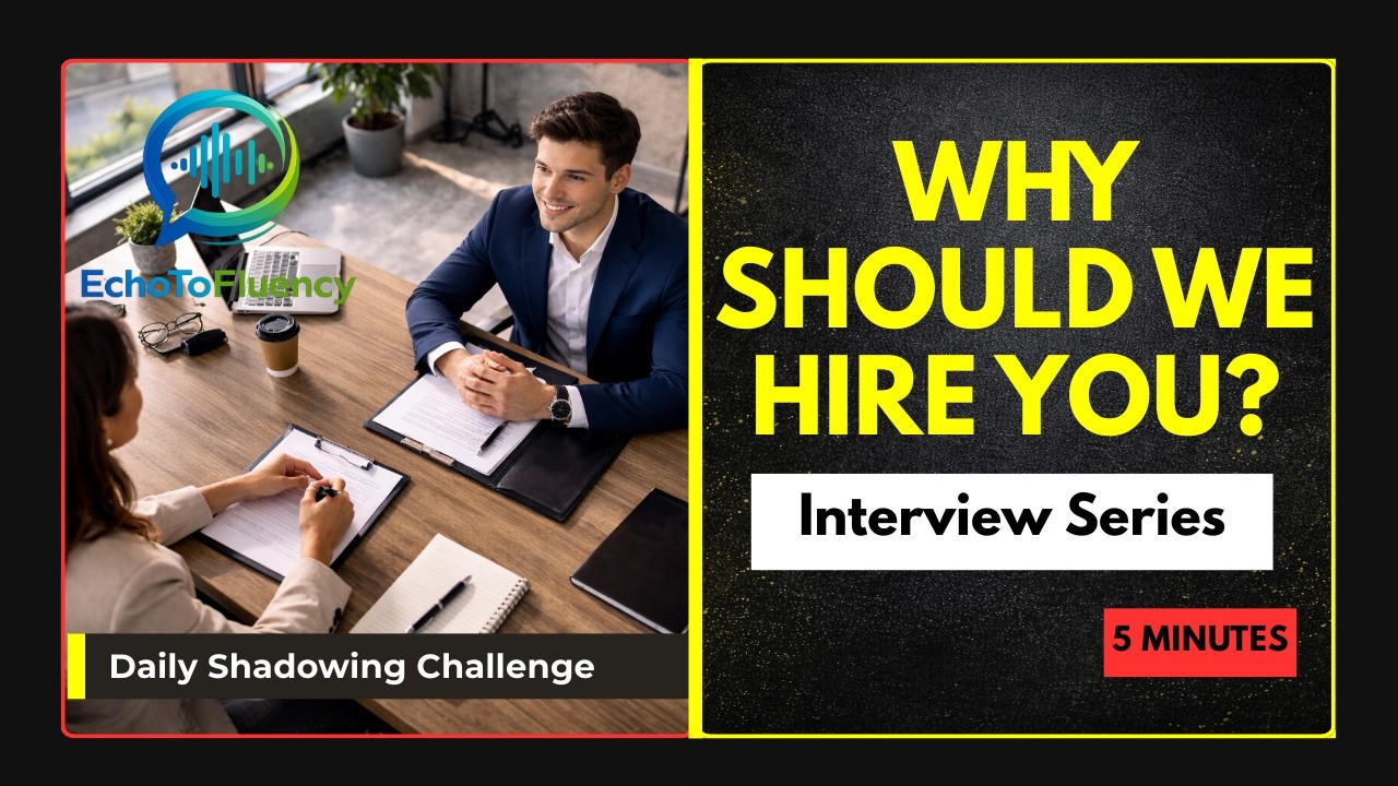 Day 27: English Shadowing Practice | Why Should We Hire You? | Job Interview