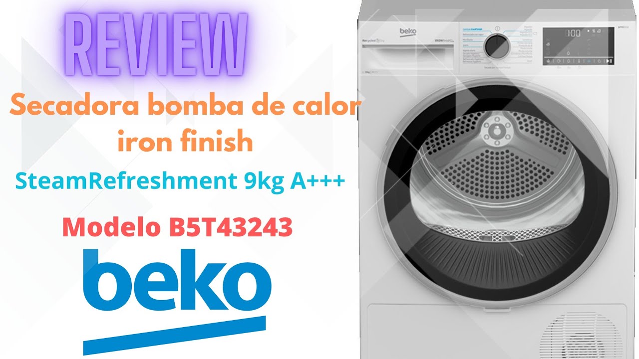 REVIEW / SECADORA BOMBA DE CALOR BEKO IRONFINISH STEAMREFRESHMENT 9kg A+++ MODELO B5T43243 ✨✨
