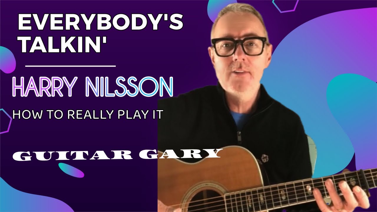 Everybody’s talkin’ - Harry Nilsson guitar lesson - how to really play!